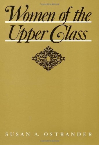 By Susan Ostrander - Women of the Upper Class: Women In The Political Economy [Paperback] | Sociology Book on Elite Women's Roles | Perfect for Gender Studies & Social Class Research