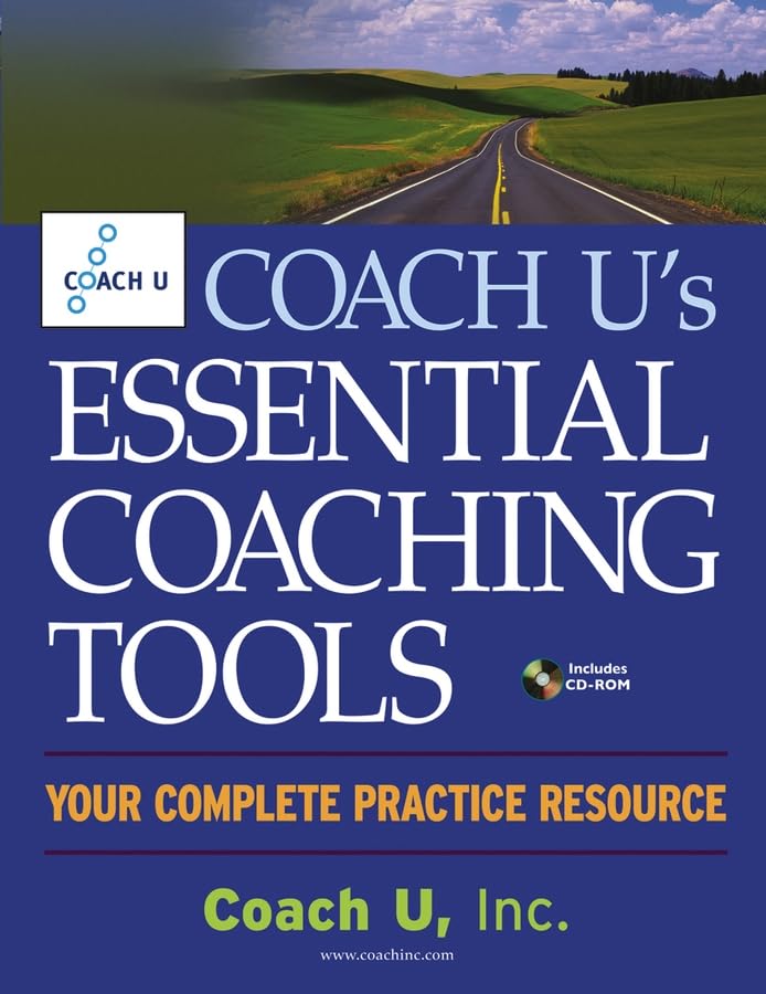 Coach U's Essential Coaching Tools: Complete Practice Resource for Life Coaches, Business Coaches & Mentors | Improve Client Sessions & Professional Development