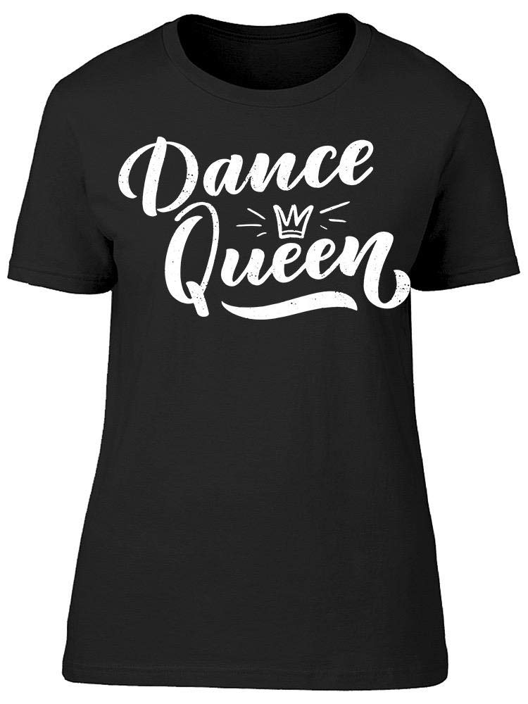 Dance Queen Crown Tee - Women's Graphic T-Shirt for Dance Parties & Concerts | Trendy & Comfortable