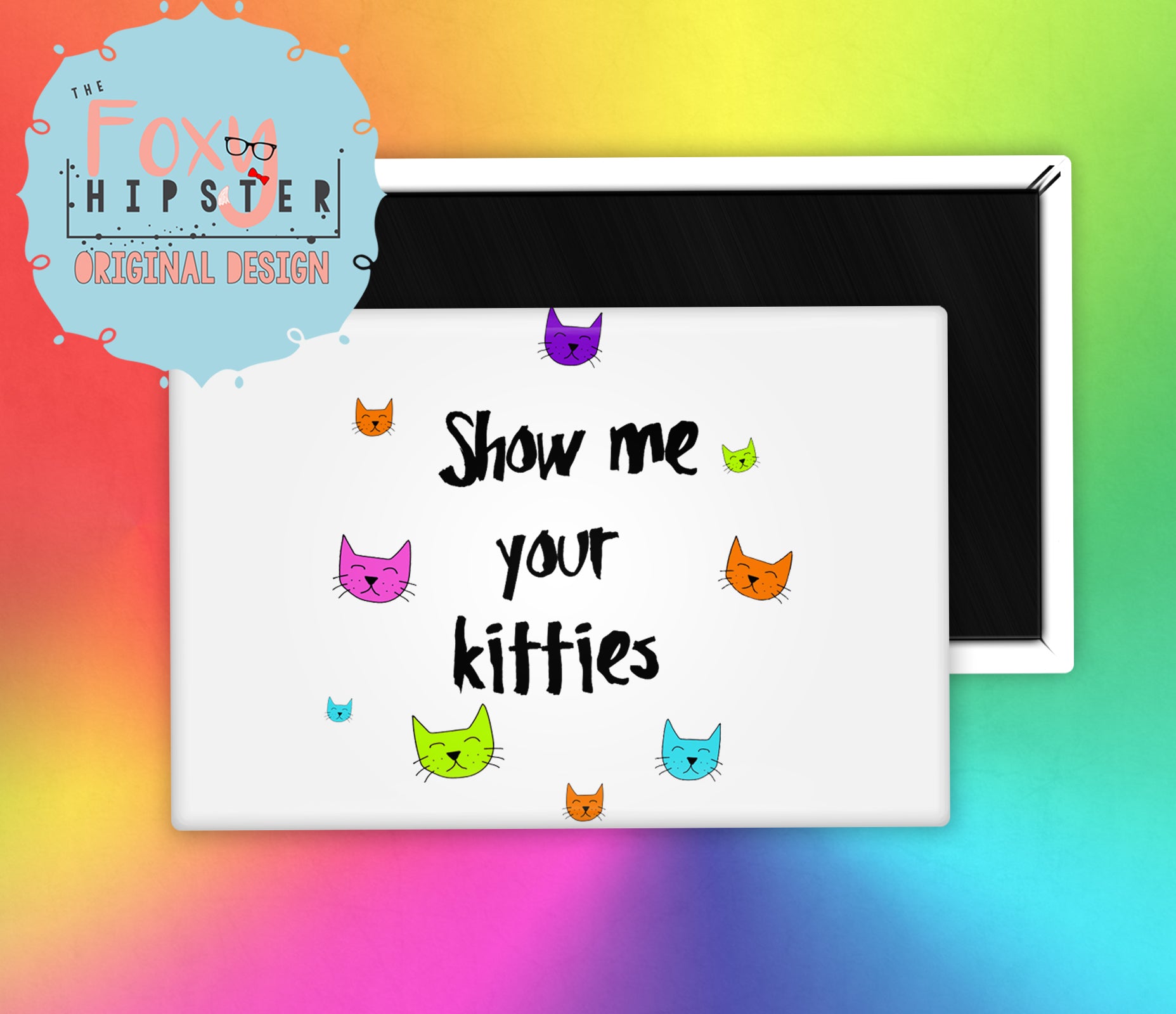 Funny Cat Lover Fridge Magnet - 'Show Me Your Kitties' Cute Kitty Decor for Kitchen & Office - Perfect Gift for Cat Owners & Pet Lovers