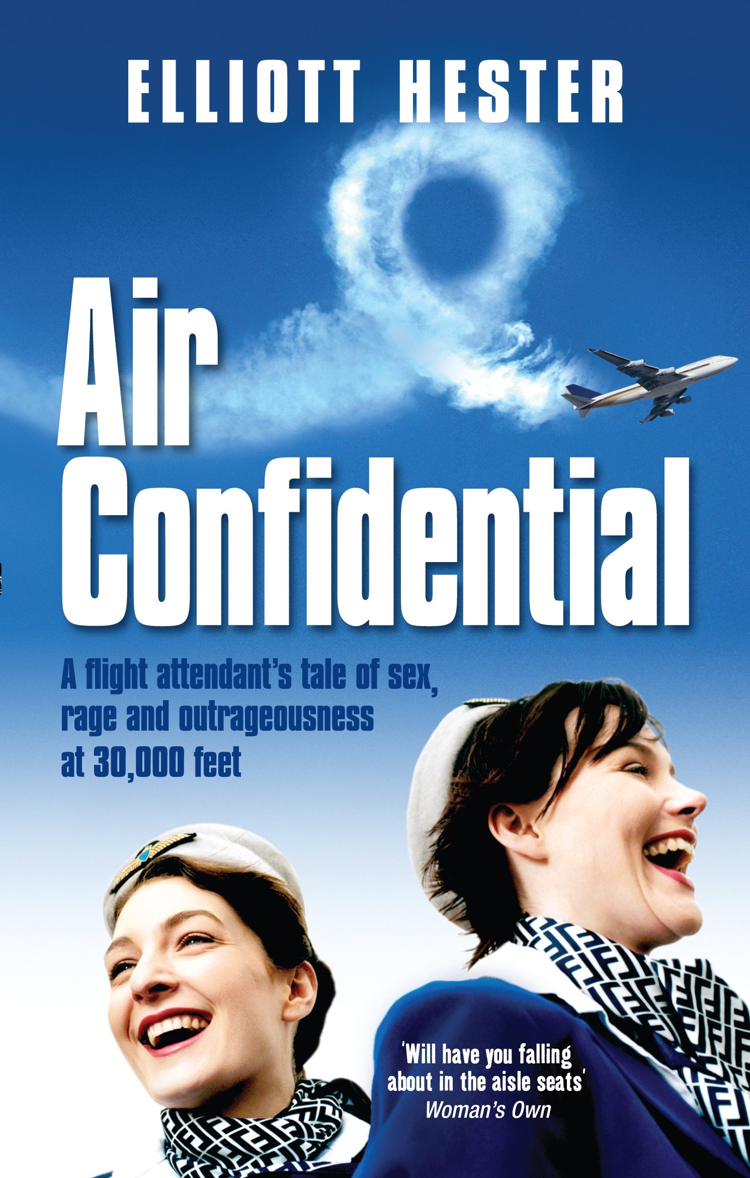 Air Confidential: A Flight Attendant's True Stories of Sex, Rage & Outrageous Behavior at 30,000 Feet - Behind-the-Scenes Airline Exposé for Travel Enthusiasts & Aviation Insiders