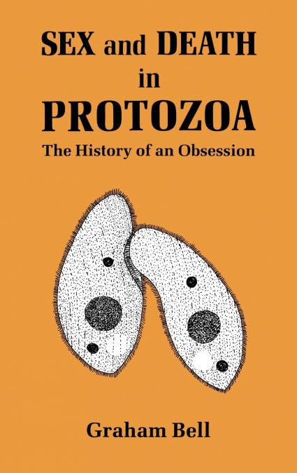 Sex and Death in Protozoa: The History of Obsession - Scientific Study of Microorganism Life Cycles for Research & Education