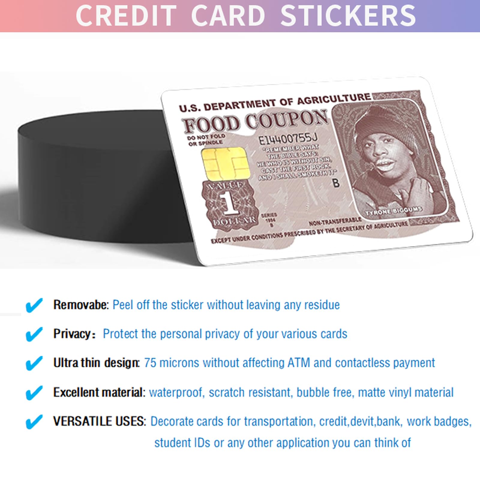 Removable No Bubble Slim Waterproof Card Stickers - Skin Tyrone Biggums Food Coupon Design for Credit/Debit/Key Cards | Personalize & Protect Your Bank Cards | Perfect for Everyday Use, Travel & Gift Giving (Color-A)