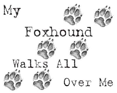 Cahoon's Closet My Foxhound Walks All Over Me Funny Dog Lover T-Shirt - Comfortable Cotton Tee for Dog Owners, Casual Wear & Outdoor Activities