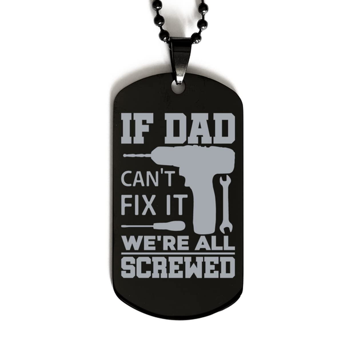 Personalized Dad Necklace - Unique Birthday Gift for Dad from Son or Daughter - Engraved Dog Tag with 'If Dad Can't Fix It, We're All Screwed' - Perfect for Father's Day, Christmas & Special Occasions