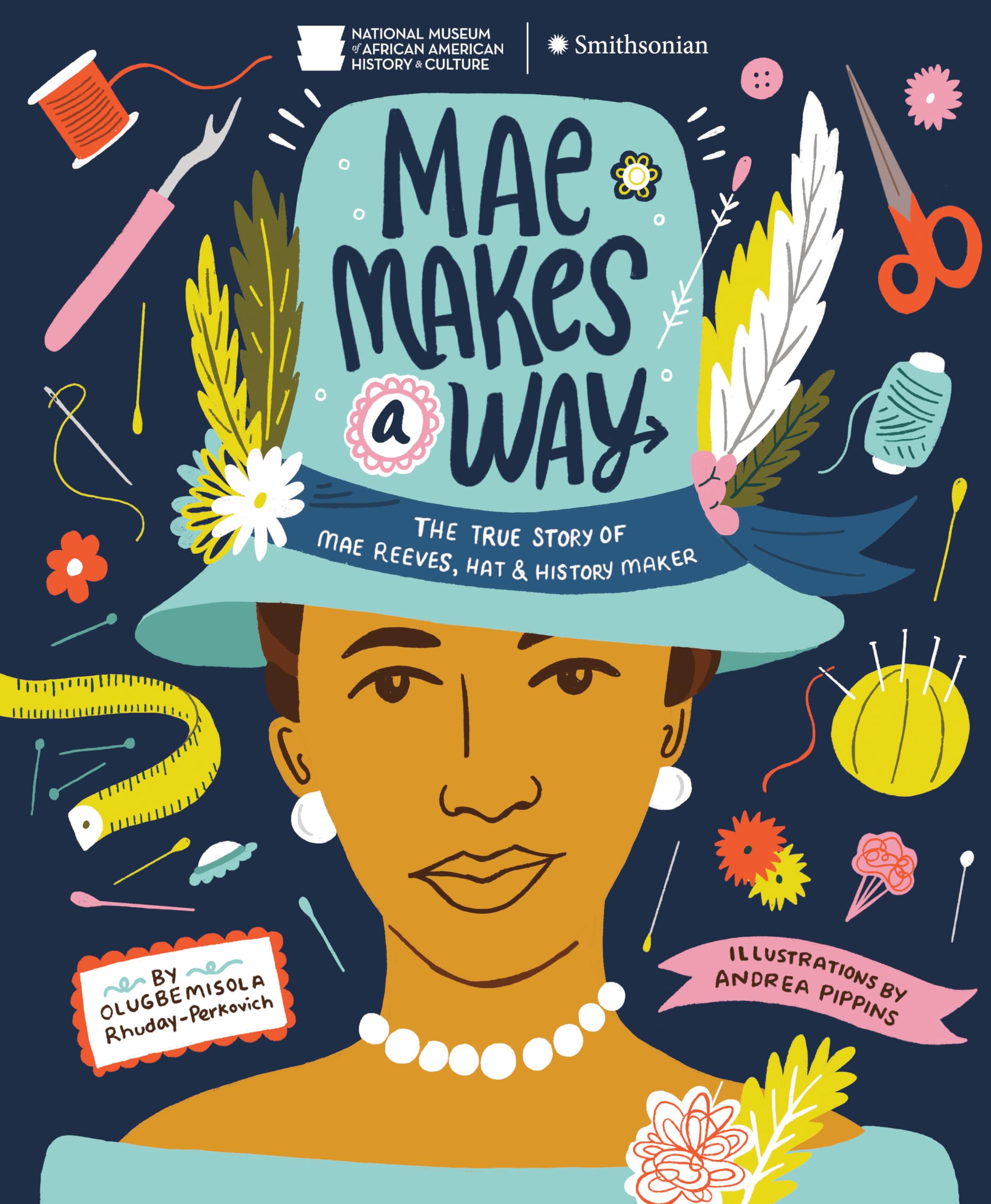 Mae Makes a Way: The True Story of Mae Reeves - African American Milliner & Civil Rights Pioneer | Perfect for Black History Month, Women's History Studies & Inspirational Gifts