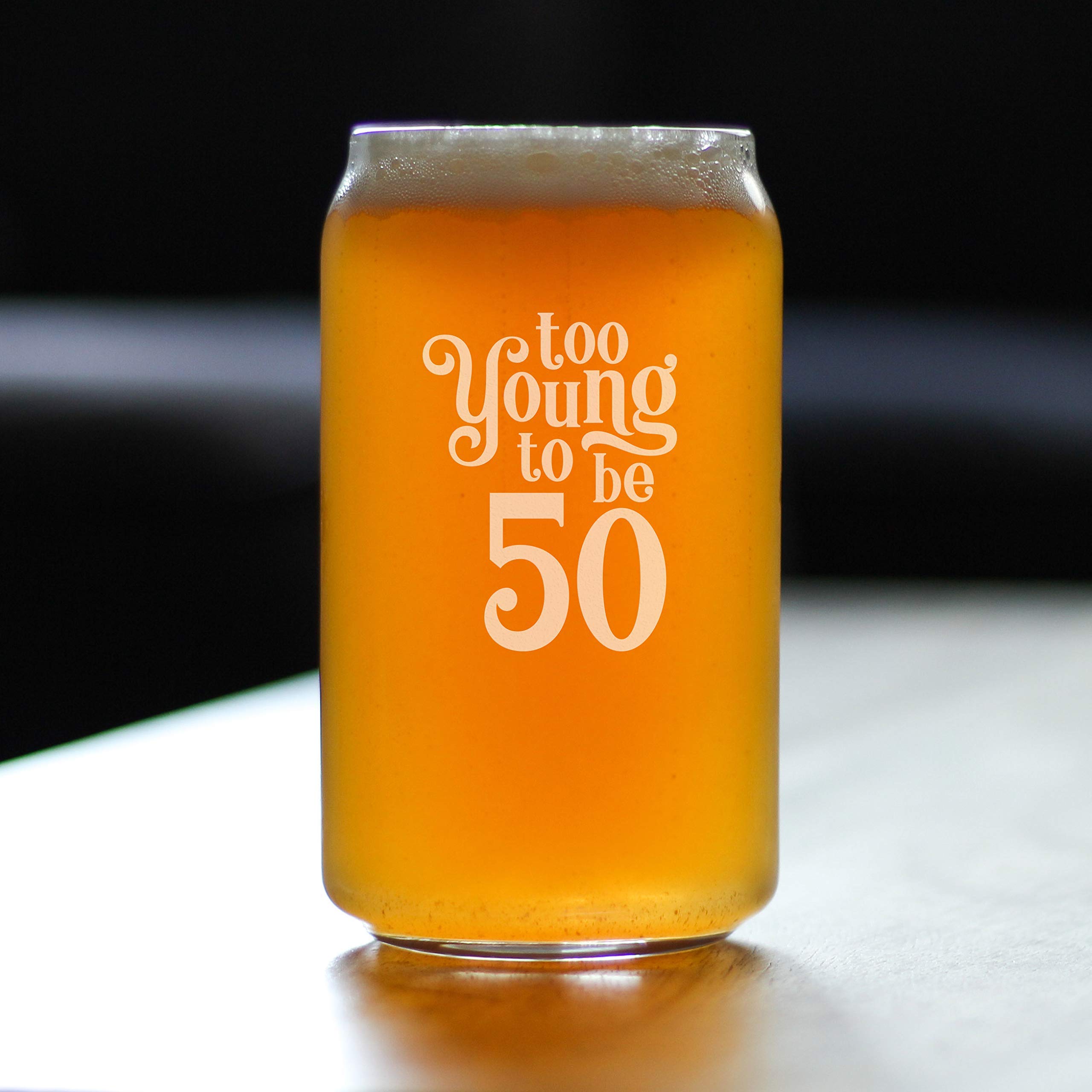 Funny 50th Birthday Beer Glass - 16 oz Pint Can with 'Too Young to Be 50' Design - Unique Gift for Men & Women Turning 50 - Perfect for Birthday Parties, Gag Gifts & Celebrations