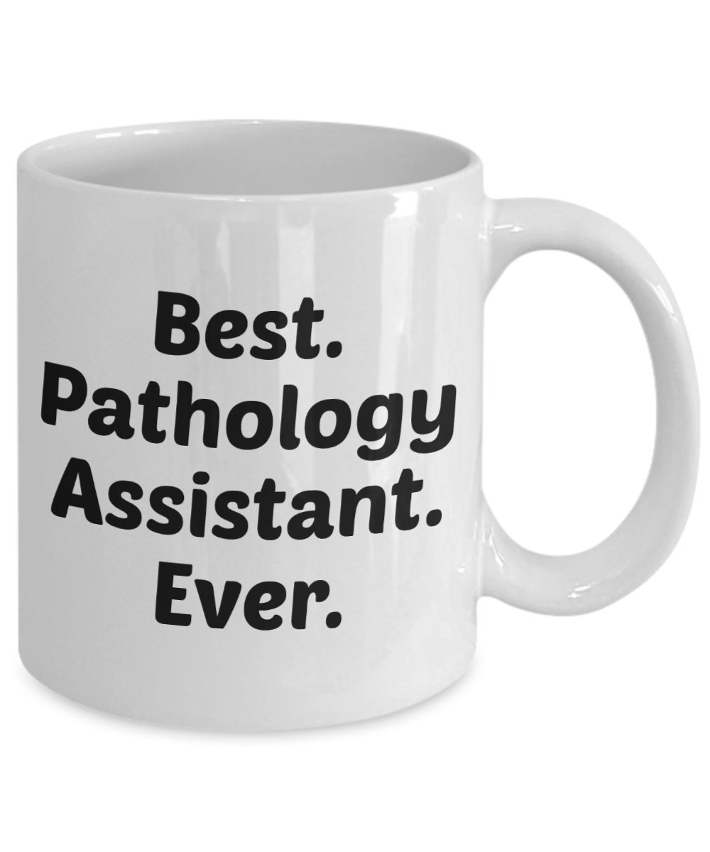 Funny Pathology Assistant Coffee Mug - Best Gift for Pathology Assistants - Humorous Tea & Hot Cocoa Cup - Perfect Birthday & Gag Gift Idea - Great for Lab Breaks & Medical Office Use