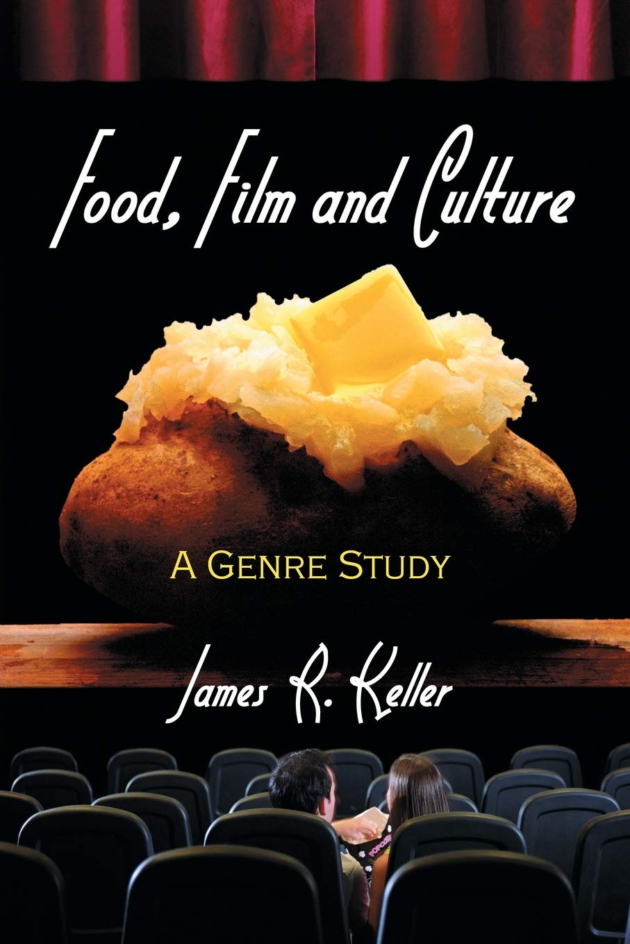 Food, Film and Culture: A Genre Study - Exploring Culinary Narratives in Cinema for Movie Lovers & Food Enthusiasts