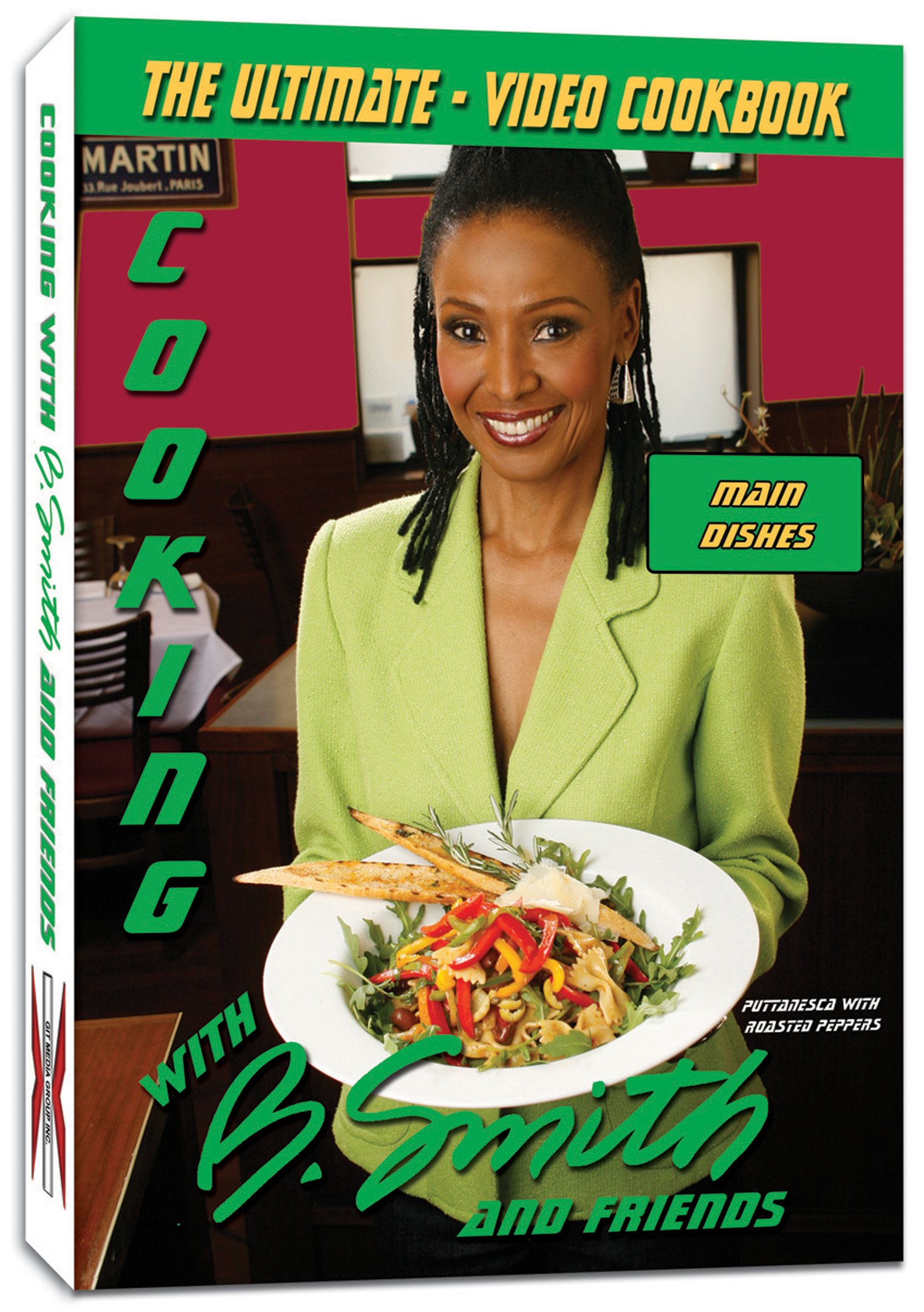 Video Cookbook - Cooking with B. Smith and Friends: Easy Main Dish Recipes for Family Dinners & Entertaining