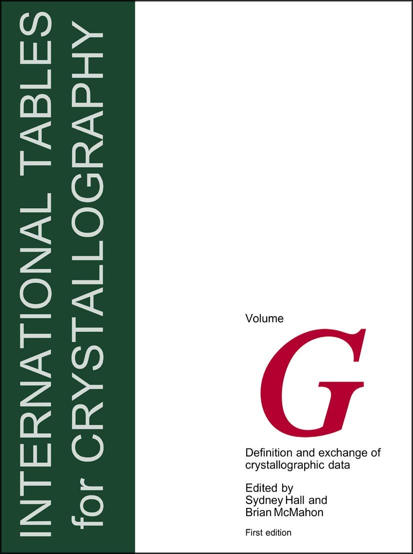 International Tables for Crystallography Volume G: Crystallographic Data Definition & Exchange - Essential Reference for Scientists & Researchers