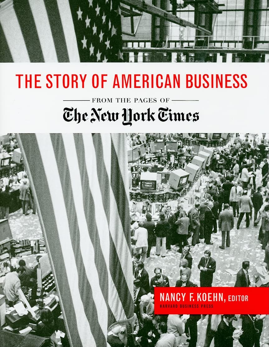 The Story of American Business: From the New York Times | Business History & Entrepreneurship Insights | Perfect for Students, Entrepreneurs & History Buffs