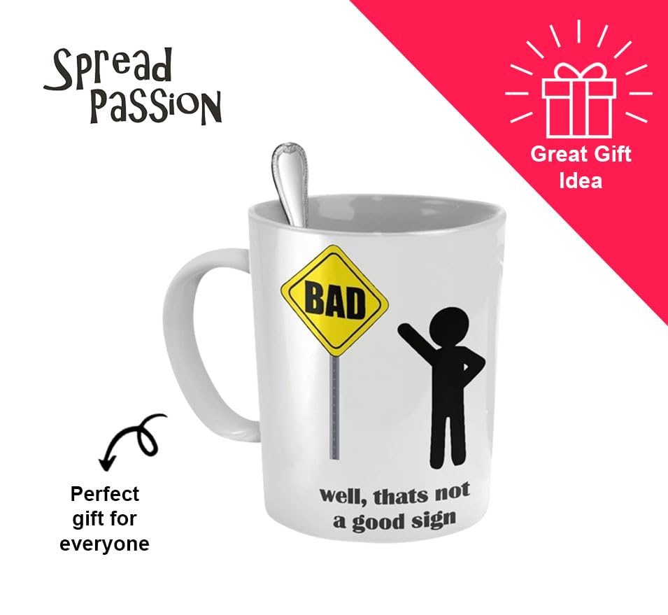 Funny Coffee Mug - 'Well That's Not A Good Sign' Humor - 11oz Ceramic Cup for Office, Home & Gifts - Perfect for Coffee, Tea & Hot Beverages