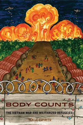Body Counts: The Vietnam War and Militarized Refugees - Paperback Book on Vietnam War History | Perfect for History Students, Researchers & Military History Enthusiasts