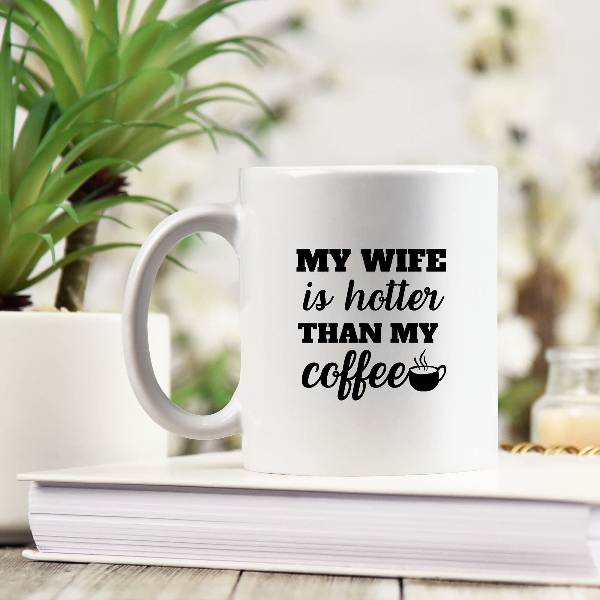 Funny 11oz White Coffee Mug - 'My Wife Is Hotter Than My Coffee' - Perfect Gift for Wife, Wifey, Queen, Bride, Partner - Birthday, Wedding, Anniversary, Mother's Day, Christmas Gift - Great for Tea & Coffee Lovers - Ideal for Home, Office, or Romantic Surprise