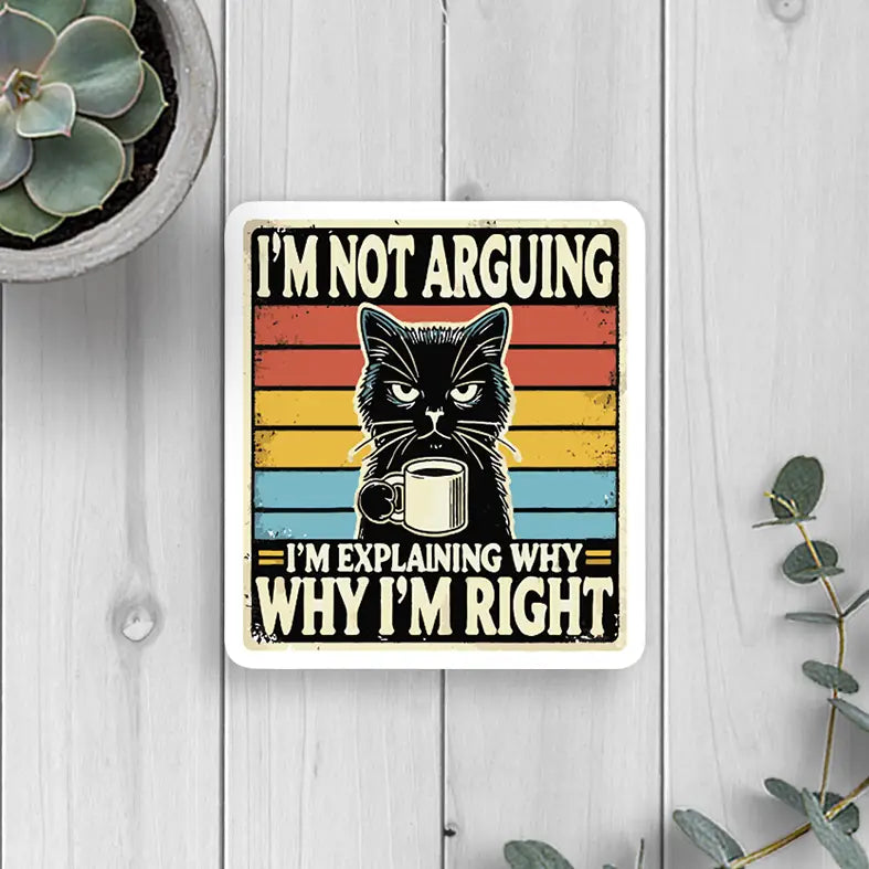 Cat I'm Right Vinyl Sticker - Funny Cat Laptop Decal, Waterproof Vinyl Sticker for Laptops, Cars, Notebooks - Perfect for Pet Lovers & Office Humor