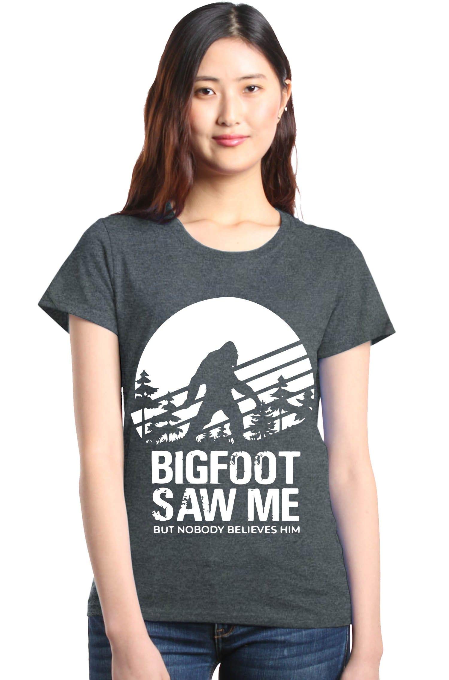 Shop4Ever Bigfoot Saw Me But Nobody Believes Him Funny Women's T-Shirt - Casual Graphic Tee for Outdoor Adventures & Cryptid Enthusiasts