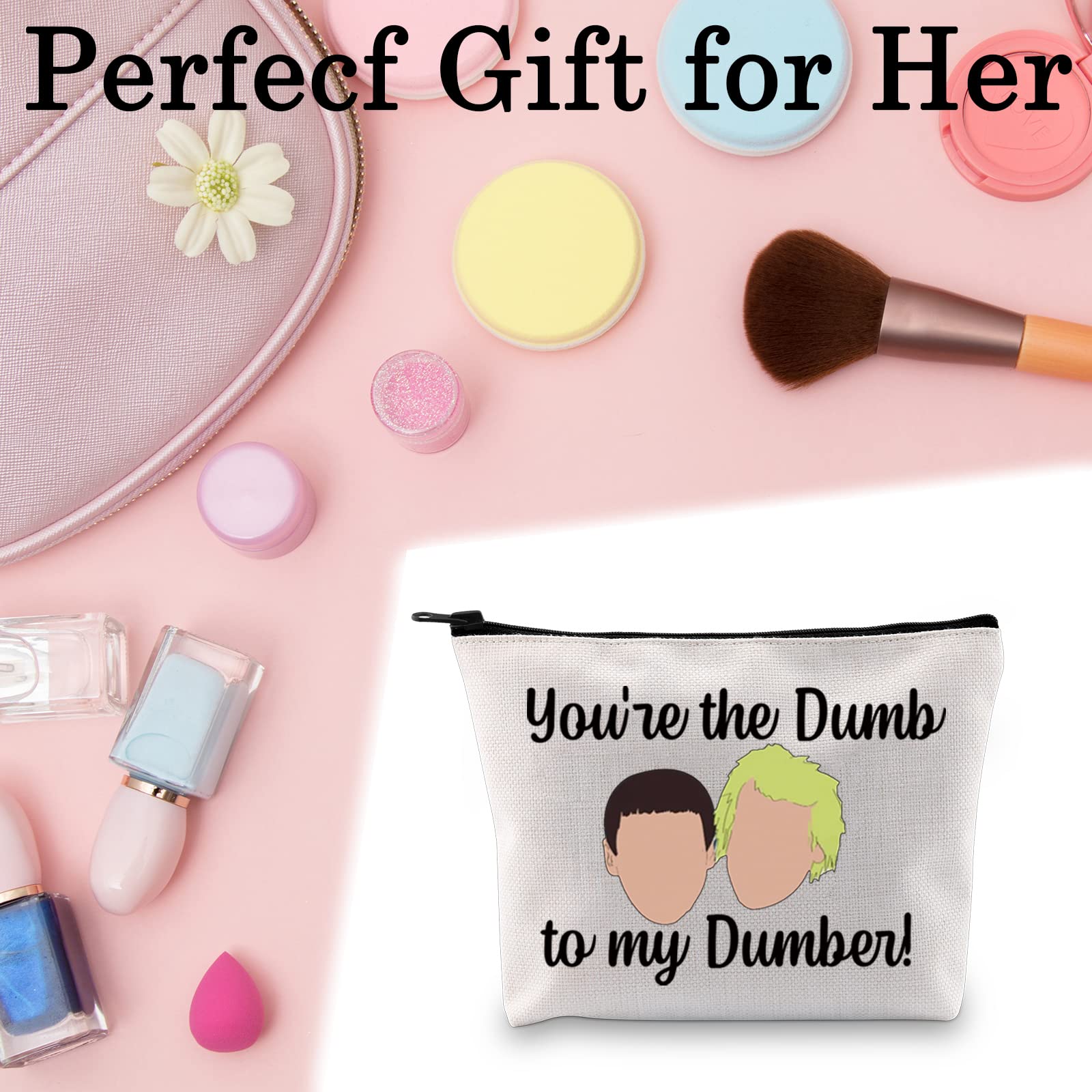 Funny Comedy Movie Inspired Makeup Bag - 'You're The Dumb to My Dumber' Cosmetic Pouch for Fans | Perfect Gift for Movie Lovers & Travel Organizer