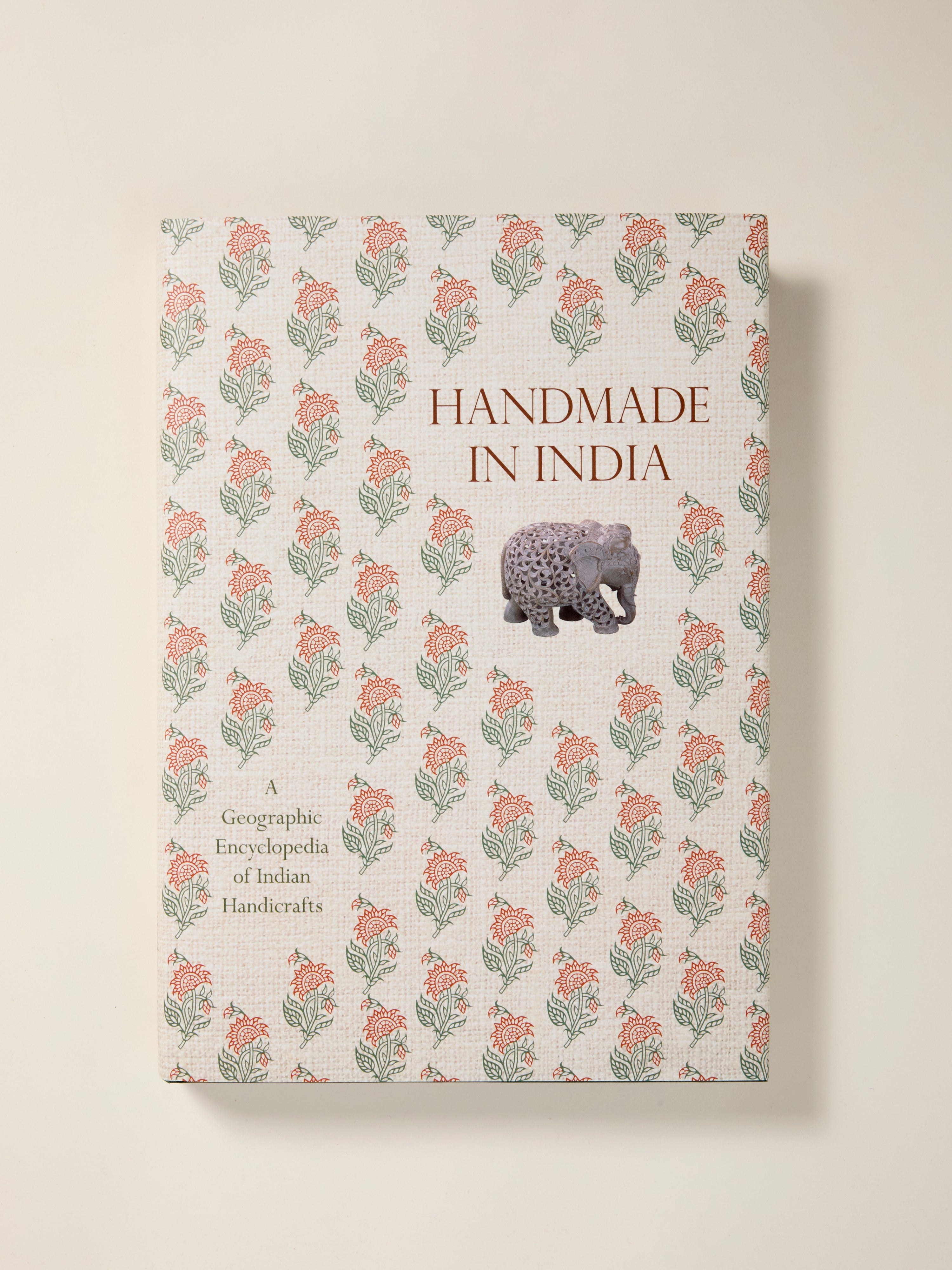 Handmade in India: Geographic Encyclopedia of Indian Handicrafts - Perfect for Home Decor, Cultural Gifts & Interior Design Inspiration