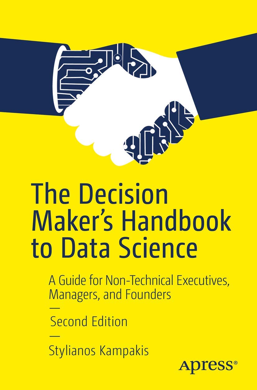 The Decision Maker's Guide to Data Science for Non-Technical Executives, Managers & Founders | Practical Business Analytics for Strategic Leadership & Data-Driven Decision Making