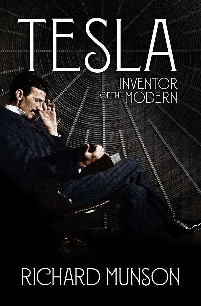 Nikola Tesla: The Genius Who Invented the Modern World - Perfect for Science Enthusiasts & History Buffs
