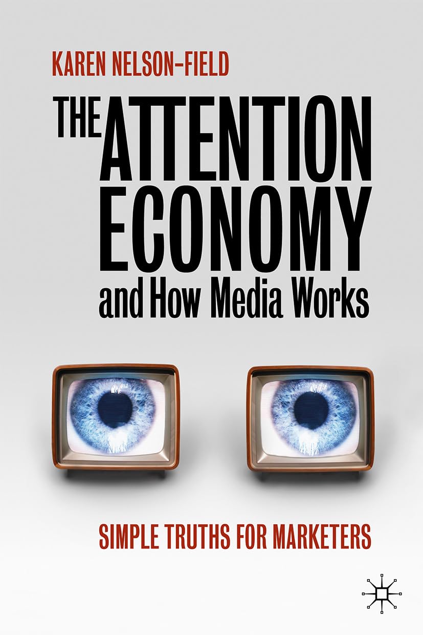 The Attention Economy and How Media Works: Essential Marketing Insights for Digital Marketers | Boost Engagement & Conversions