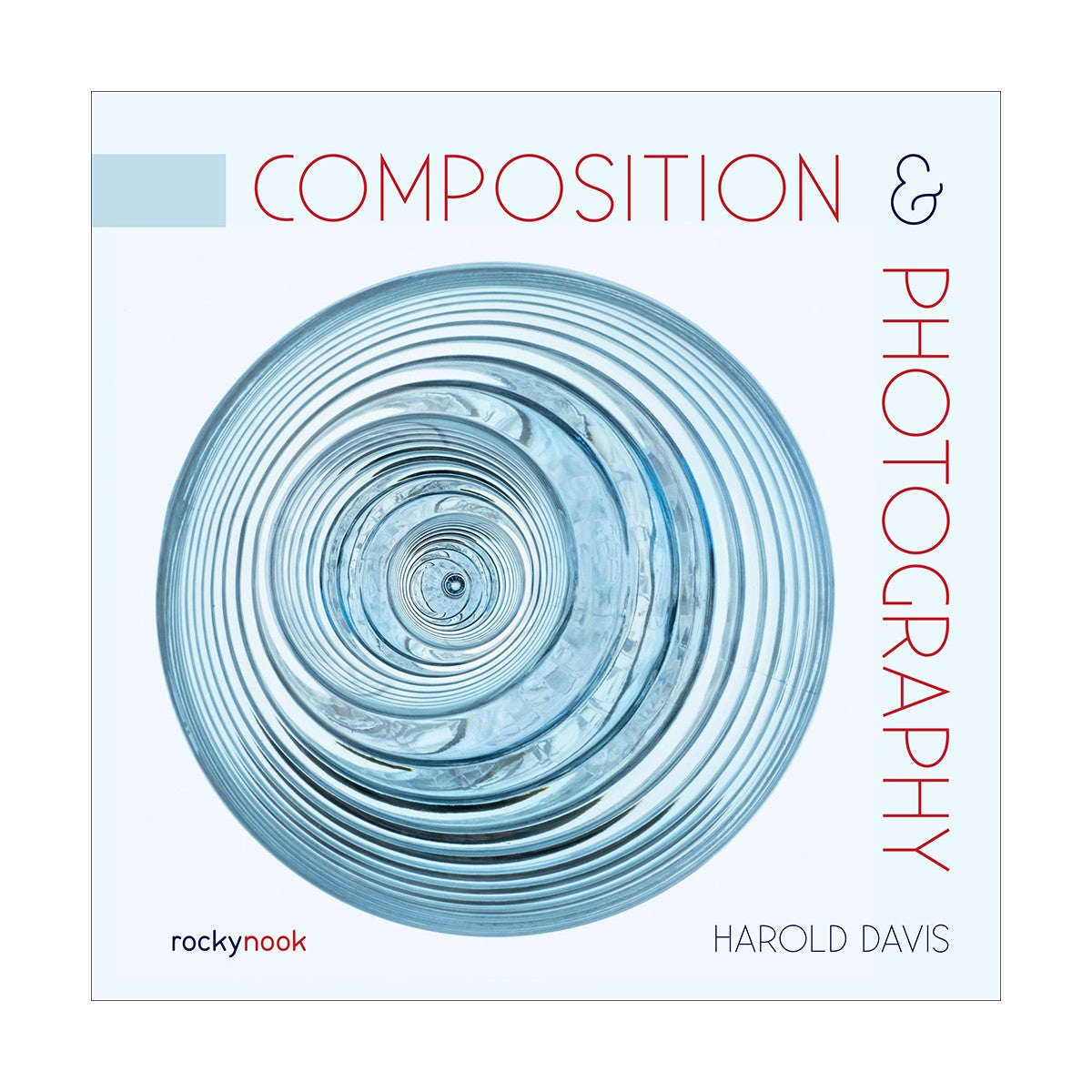 Composition & Photography Book - Master the Art of Visual Storytelling | Perfect for Beginners & Professionals | Ideal for Landscape, Portrait & Street Photography