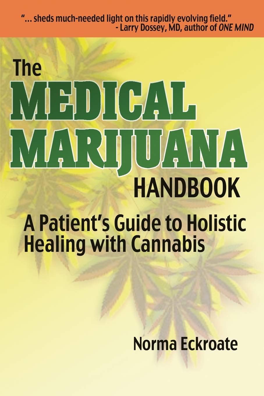 The Medical Marijuana Handbook: A Patient's Guide to Holistic Healing with Cannabis – Benefits, Uses & Natural Remedies for Pain Relief, Anxiety & Wellness