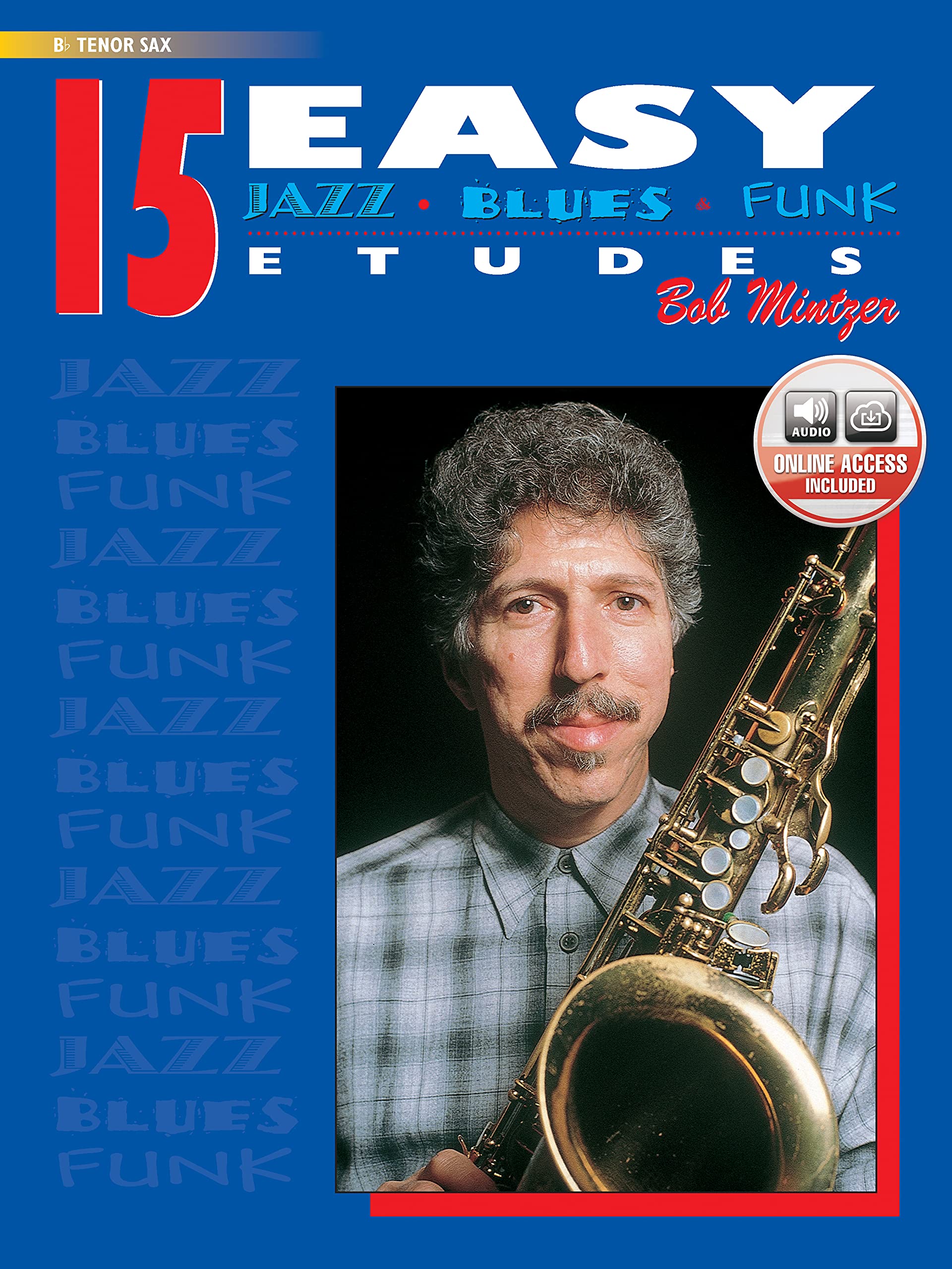 15 Easy Jazz, Blues & Funk Etudes for B-flat Tenor Saxophone - Sheet Music Book with Online Audio (Instrumental Series) - Perfect for Saxophone Practice, Music Lessons & Jazz Performances