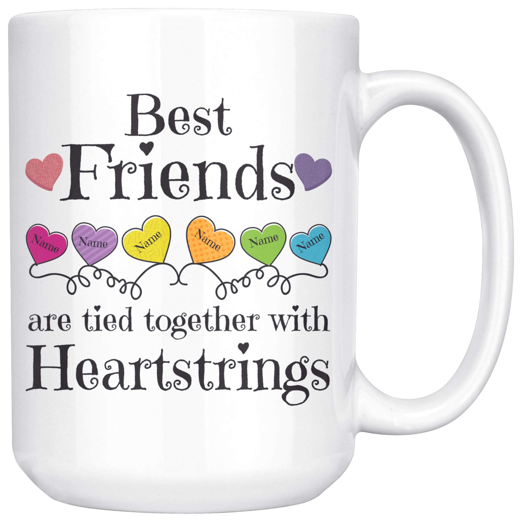 Best Friends Custom Mug - Personalized with Up to 6 Names & Heartstrings Design - 15oz White Coffee Cup for BFF, Birthday, Valentine's Day & Christmas Gifts - Perfect for Coffee, Tea & Hot Chocolate at Home or Office