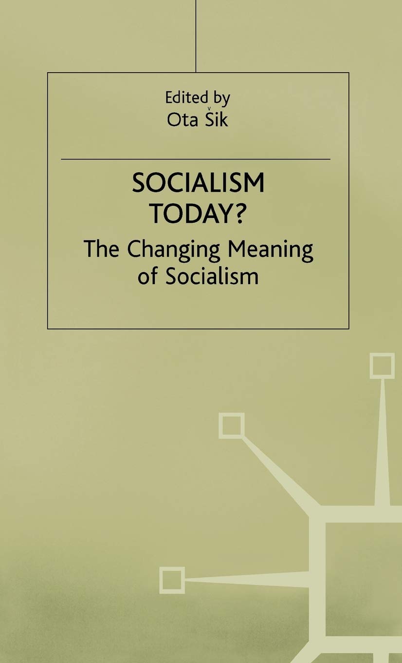 Socialism Today: The Changing Meaning and Nature of Socialism - Political Theory Books for Students & Researchers