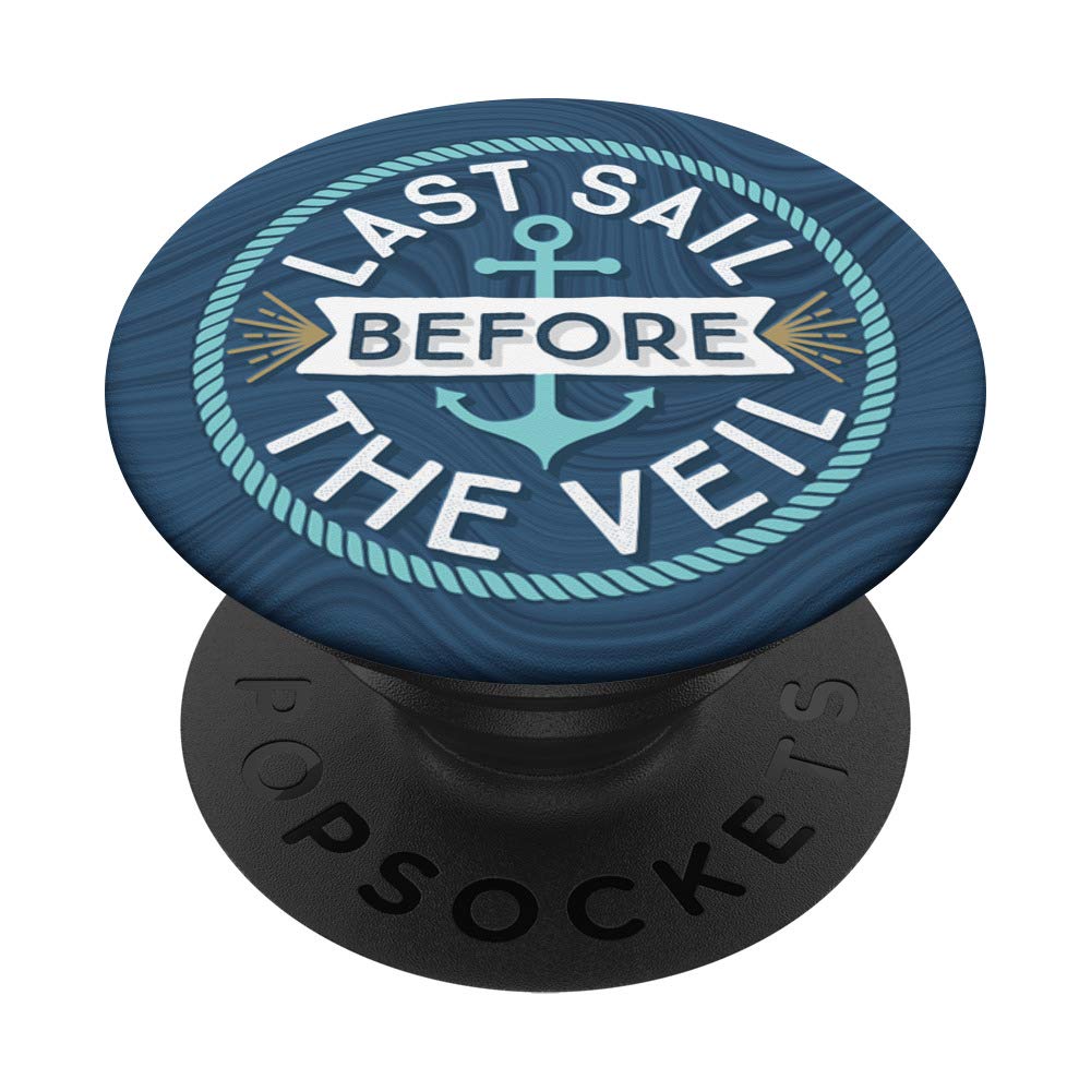 Last Sail Before Veil Nautical Bachelorette Party Gift - Bride PopSockets Phone Grip & Stand for iPhone, Samsung & Tablets - Perfect for Wedding Showers, Girls Trips & Beach Vacations