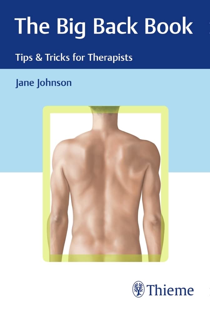 The Big Back Book: Essential Tips & Tricks for Physical Therapists & Massage Professionals – Perfect for Pain Relief & Rehabilitation Therapy