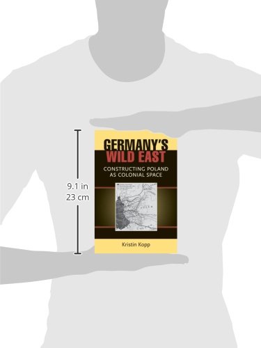 Germany's Wild East: Constructing Poland as Colonial Space - Social History, Popular Culture & Politics in Germany | Academic Research & European History Studies