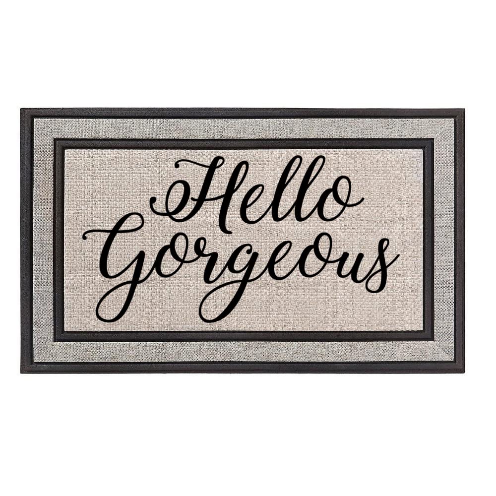 Hello Gorgeous Non-Slip Doormat 18x30 Inches - Waterproof Indoor/Outdoor Entryway Rug with Rubber Backing in Gray, Beige & Black | Perfect for Front Door, Patio, Deck & Mudroom