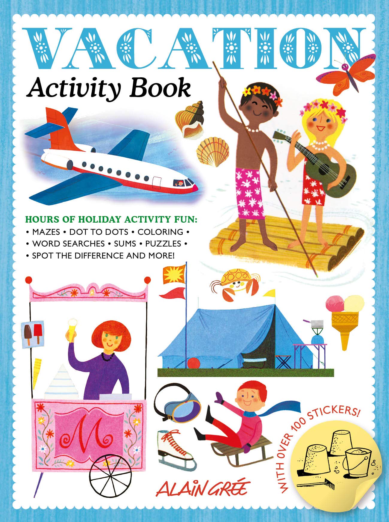 Alain Grée Vacation Activity Book for Kids - Fun Travel Games & Learning Activities - Perfect for Road Trips, Airplane Rides & Family Holidays