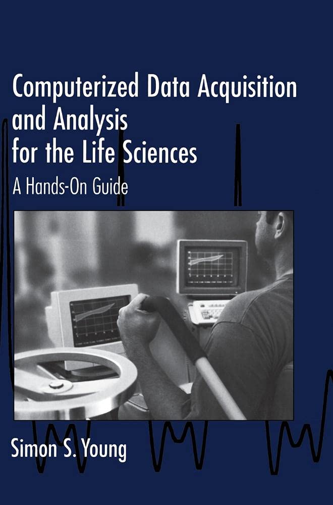 Computerized Data Acquisition & Analysis for Life Sciences - Practical Hands-On Guide | Lab Research, Biomedical Studies & Scientific Experiments