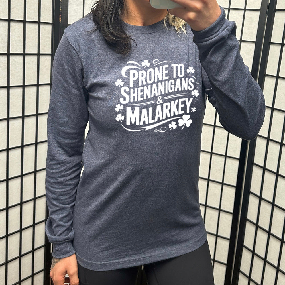 Long Sleeve T-Shirt for Men & Women | Funny Saying 'Prone To Shenanigans & Malarkey' | Casual Wear, Lounge, Gifts, Everyday Outfits