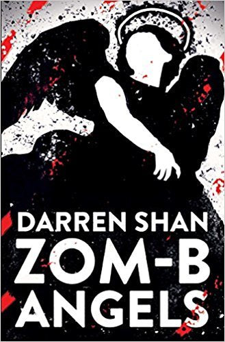 Darren Shan Zom-B #4 Angels - Horror Book Series for Teens & Young Adults - Perfect for Halloween Reading & Scary Story Lovers