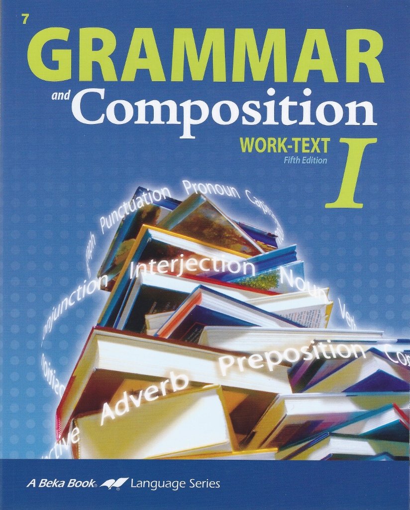 A Beka Grammar and Composition Work-text 1 Fifth Edition - Student Workbook for Homeschooling & English Language Learning | Perfect for Middle School Curriculum & Self-Study