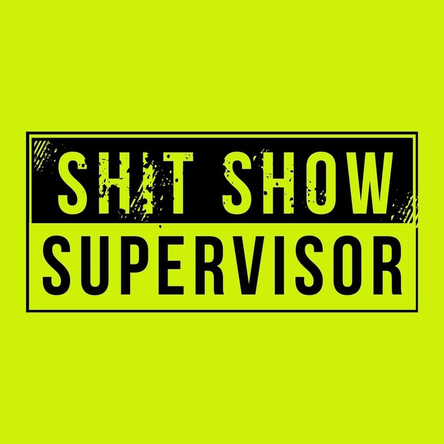 Sh*t Show Supervisor Long Sleeve Safety Green Work Shirt - High Visibility Construction & Industrial Workwear for Safety Crews