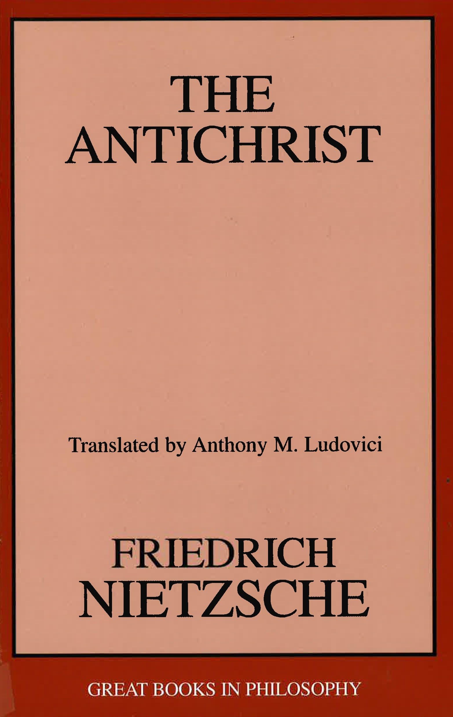 The Antichrist - Friedrich Nietzsche | Philosophy Book Classics, Christian Theology Critique & Modern Thought Analysis - Perfect for Students, Scholars & Philosophy Enthusiasts