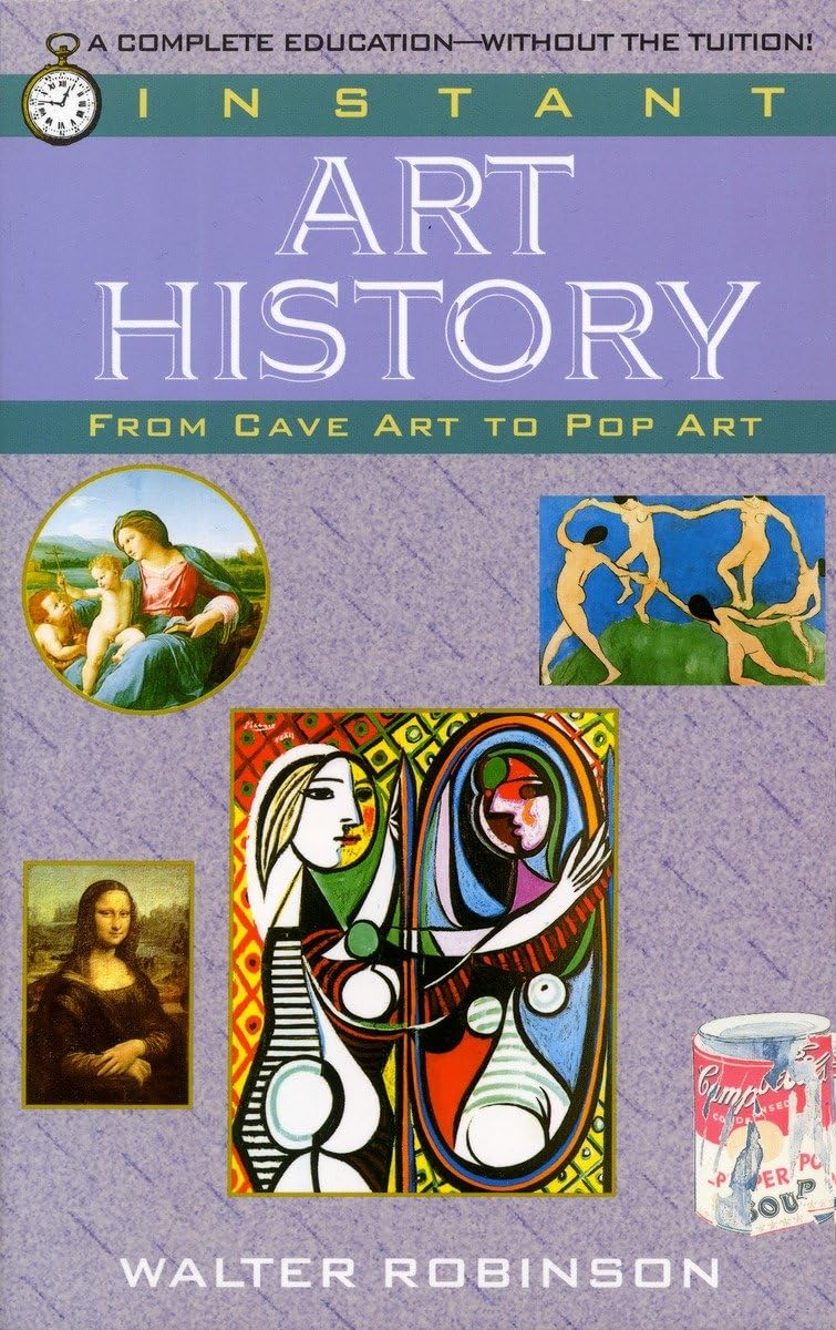 Instant Art History Book: From Cave Art to Pop Art - Explore Art Movements & Masterpieces for Home Decor, Gifts & Art Lovers