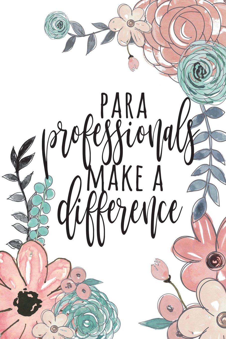 Paraprofessional Gifts Notebook - 6x9 College Ruled Journal for Teacher's Aides, Special Education Assistants & School Support Staff - Perfect Appreciation Gift for Educators, Back to School & End of Year