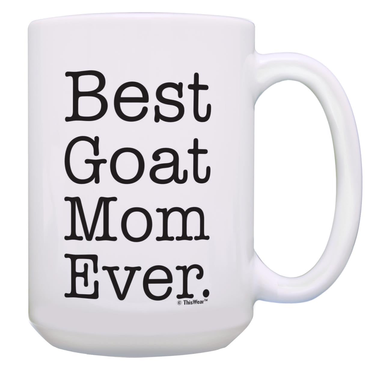 Best Goat Mom Ever 15oz Ceramic Coffee Mug - Funny Crazy Goat Lady Gift for Homesteaders & Farmers - White Handle Mug for Coffee, Tea & Hot Drinks - Perfect for Farmhouse Kitchens, Ranch Life & Country Living
