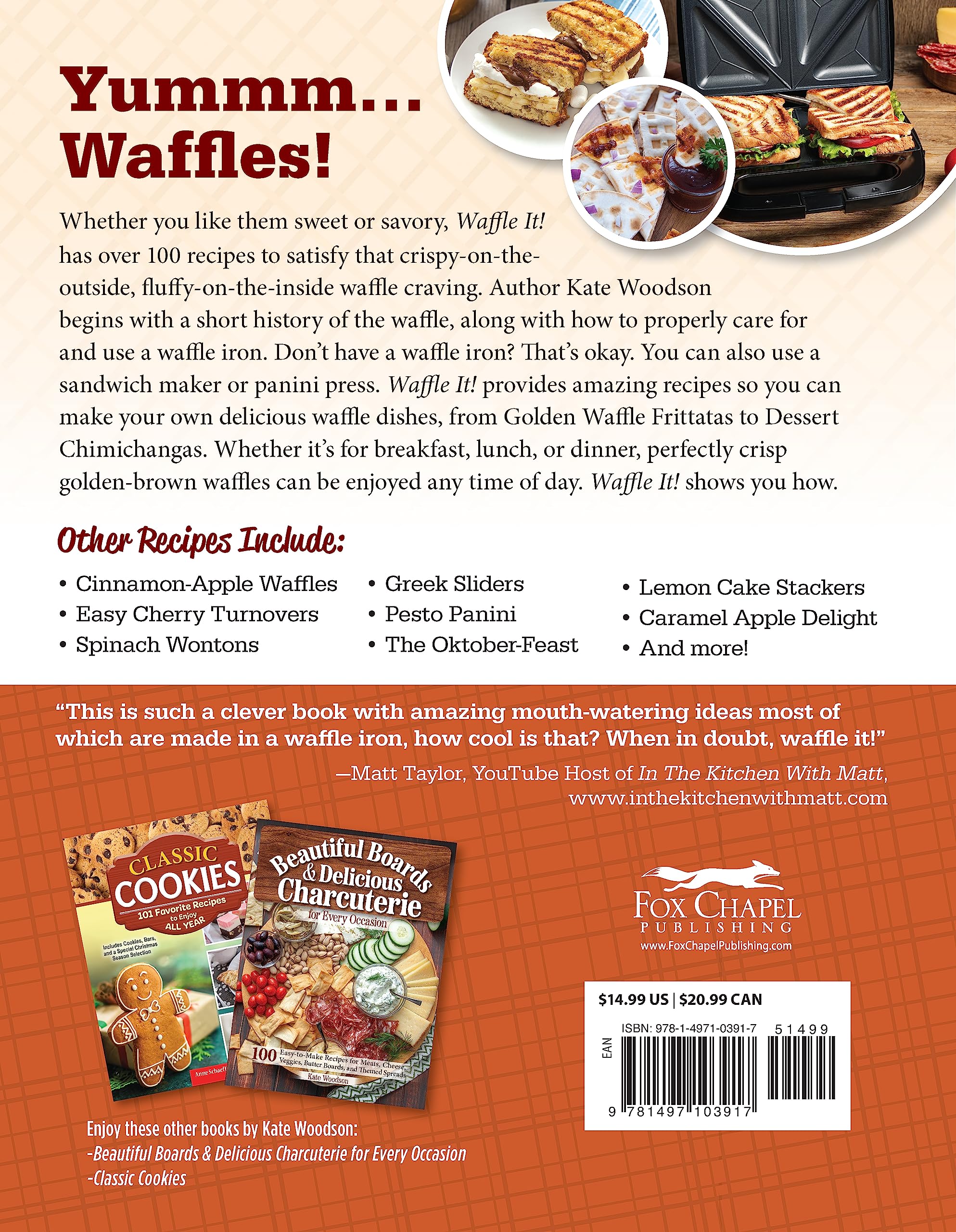 Waffle It! 101 Delicious Waffle Maker Recipes - Creative Dishes for Sandwich Press & Panini Grill | Grilled Cheese, Apple Tarts, Wontons, French Toast | Perfect for Breakfast, Brunch & Family Cooking (Fox Chapel Publishing)