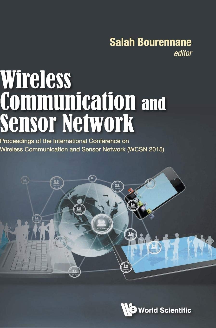 Wireless Communication and Sensor Network Technology for IoT Solutions | WCSN 2015 Innovations | Smart Home, Industrial Automation & Environmental Monitoring Applications