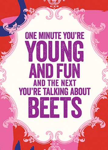 Funny Beets Birthday Card - 'One Minute You're Young' Humorous Greeting Card for Friends & Family - Perfect for Birthdays, Anniversaries & Special Occasions