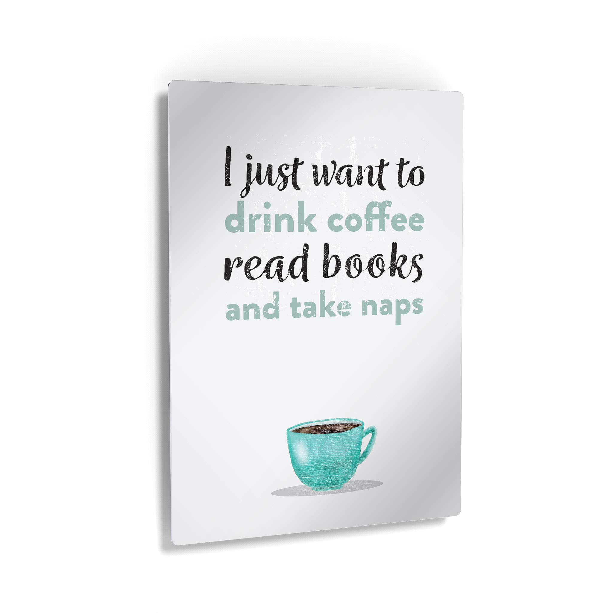 Smile Art Design 'I Just Want to Drink Coffee Read Books and Take Naps' Metal Wall Art Print - 40x30 Inch Coffee Quote Sign for Kitchen, Farmhouse, Office & Coffee Shop Decor - Perfect Inspirational Gift for Book Lovers & Coffee Enthusiasts