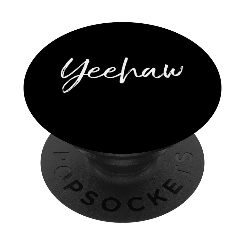 Funny Southern Quote PopSocket - Yeehaw Cowboy Gift | Adhesive PopGrip for Smartphones with Smooth Hard Plastic Cases (Black) - Perfect for Country Music Fans & Western Lovers